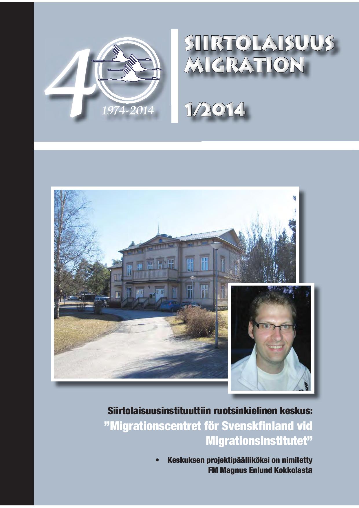 					Näytä Vol 41 Nro 1 (2014): Siirtolaisinstituuttiin ruotsinkielinen keskus: "Migrationcentret för Svenskfinland vid Migrationsinstitutet"
				